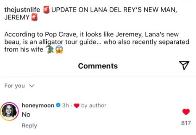 Last month, Lana replied “no” to a message that read: “Update on Lana Del Rey's new husband. Looks like Jeremy is an alligator guide... who also recently divorced his wife'