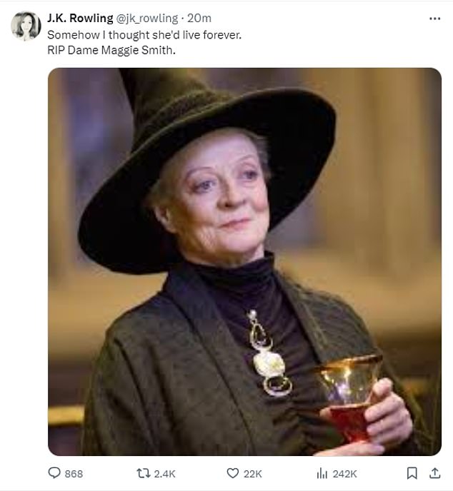 JK Rowling also shared a post on X that read: 'Somehow I thought she would live forever. RIP Dame Maggie Smith'