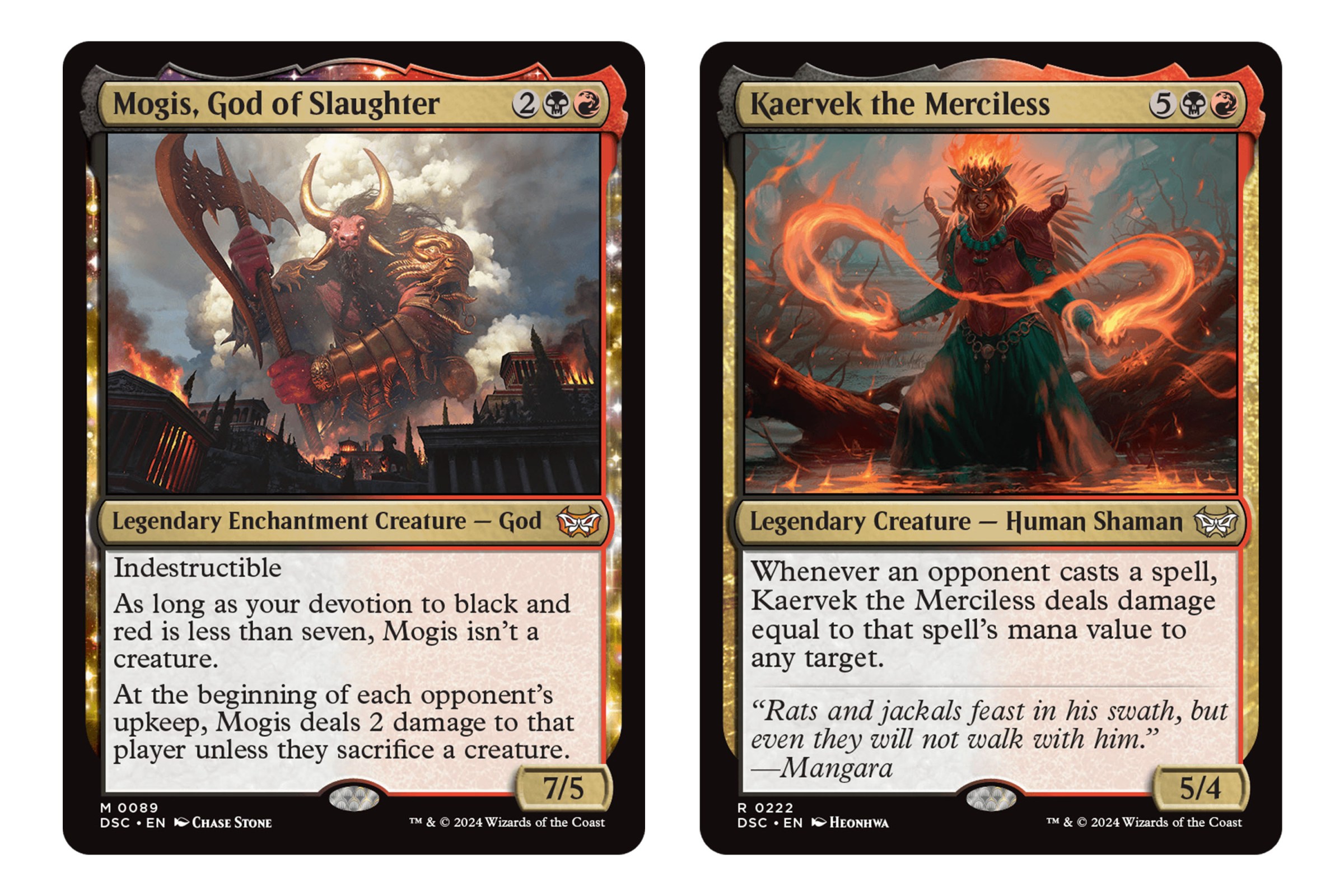 Mogis, God of Slaughter, and Kaervek the Merciless are two legendary creatures. Mogis is not only a god, but also a spell.