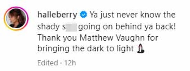 In the caption on Instagram, Halle wrote to her followers: 'You just never know the dark things that happen behind your back! Thank you Matthew Vaughn for bringing the darkness to the light.”