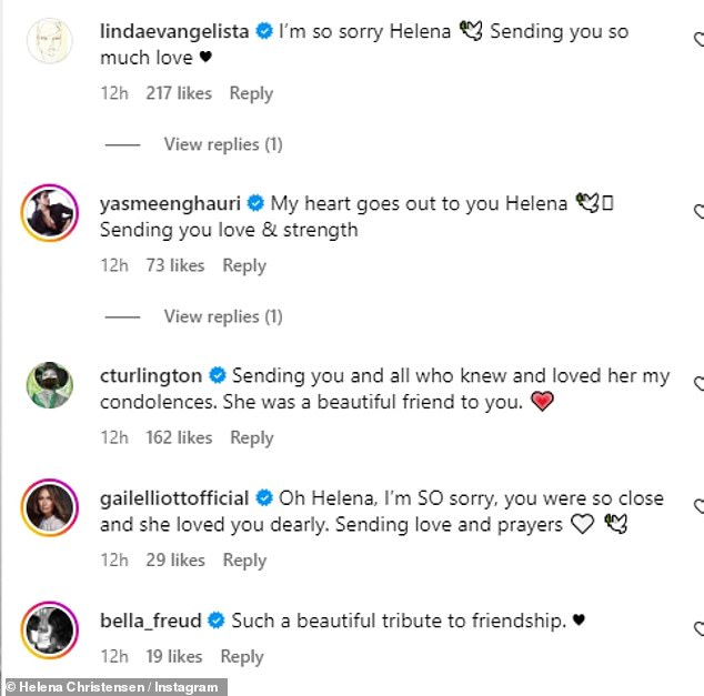 Helena's supermodel friends took to the comments section to share their condolences. Linda Evangelista wrote: 'I'm so sorry Helena. Sending you so much love'