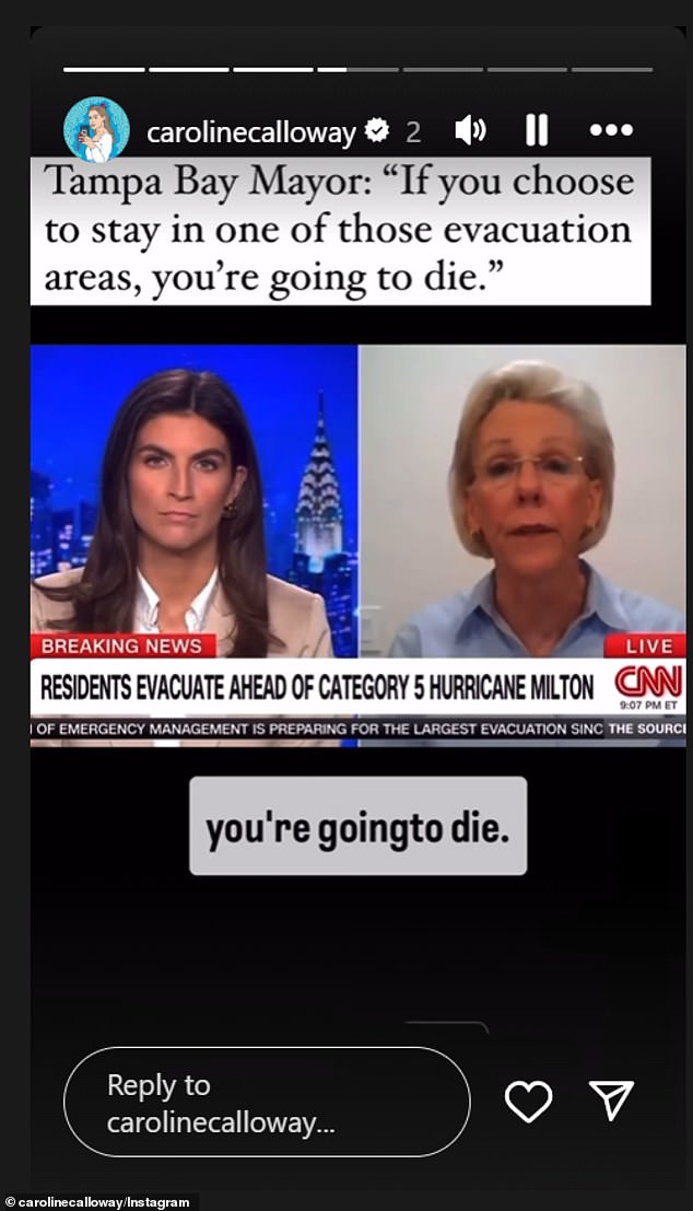 “We have food, but it's a little scary and… yeah, I'll keep you posted,” she finished, before posting a video of Tampa Bay Mayor Jane Castor saying that if you don't evacuate, “you'll die'.