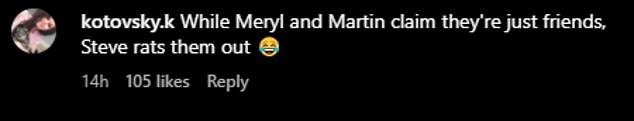 One wrote: 'While Meryl and Martin claim they're just friends, Steve betrays them,' followed by a laughing emoji