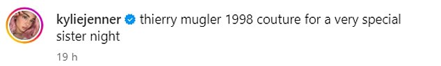 A day after the event on Instagram, the Kylie Cosmetics founder honored the dress, writing: 'thierry mugler 1998 couture for a very special sister's evening'