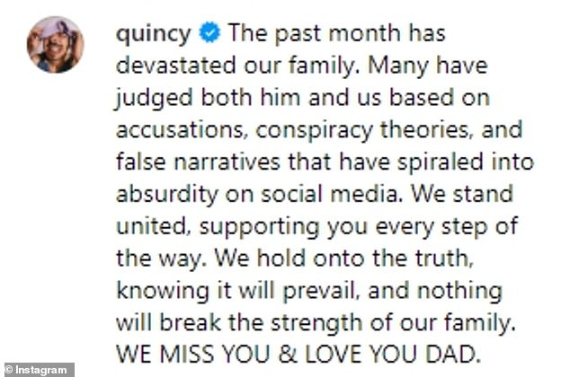 'We stand united and support you every step of the way. We hold fast to the truth, knowing that it will prevail, and that nothing will break the strength of our family. WE MISS YOU AND LOVE YOU DADDY'