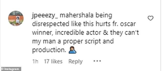 'It hurts that Mahershala is disrespected in this way [for real]wrote Instagram user @jpeeezy_. 'Oscar winner, incredible actor and they can't give my husband a good script and production'