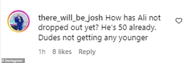 'Why hasn't Ali stopped yet? He's already 50. Dude isn't getting any younger,” @there_will_be_josh commented