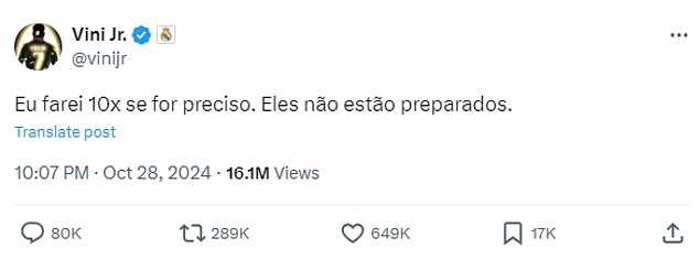 Brazilian forward Vinícius Júnior, 24, known as 'Vini', defiantly posted on X: 'I'll do it 10x if I have to. They're not ready'