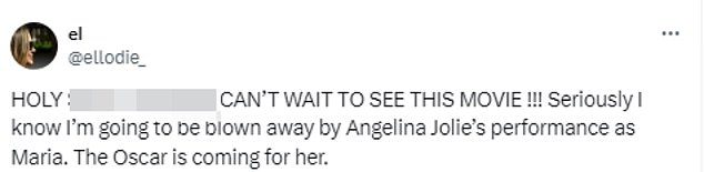 Someone wrote on X: 'Holy s**t, I can't wait to see this movie!!! Seriously, I know I will be blown away by Angelina Jolie's performance as Maria. The Oscar comes for her'