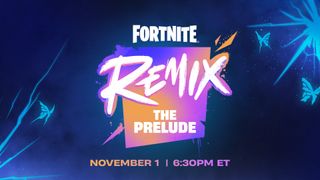 An infographic for Fortnite Remix: The Prelude, with a start time of November 1 at 6:30 PM ET