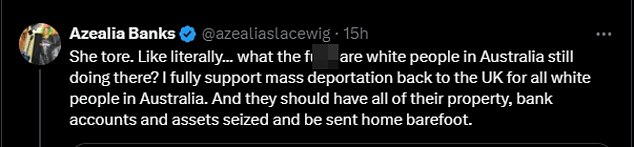 “I fully support the mass deportation to Britain for all white people in Australia,” she wrote. “And all their property, bank accounts and belongings should be confiscated and sent home barefoot.”