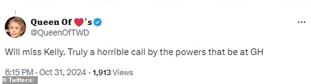 'I will miss Kelly. Truly a terrible call from the powers that be at GH,” someone else chimed in