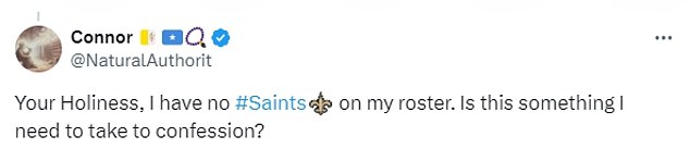 Fans responded, telling the Pope that his blessing could not help the Saints out of their skids