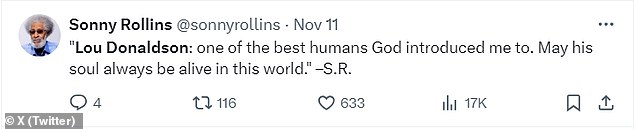 Jazz tenor saxophonist Sonny Rollins said on X/Twitter: “Lou Donaldson: one of the best people God introduced me to. May his soul always be alive in this world'