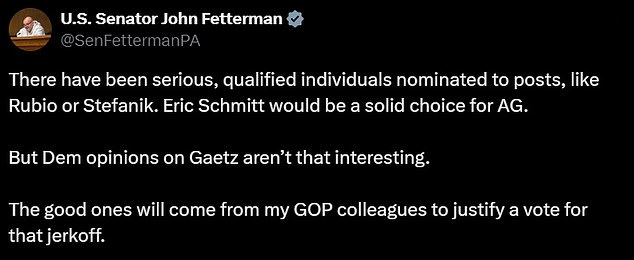 Democratic Sen. John Fetterman said there are plenty of Republicans who will oppose Gaetz's selection as attorney general