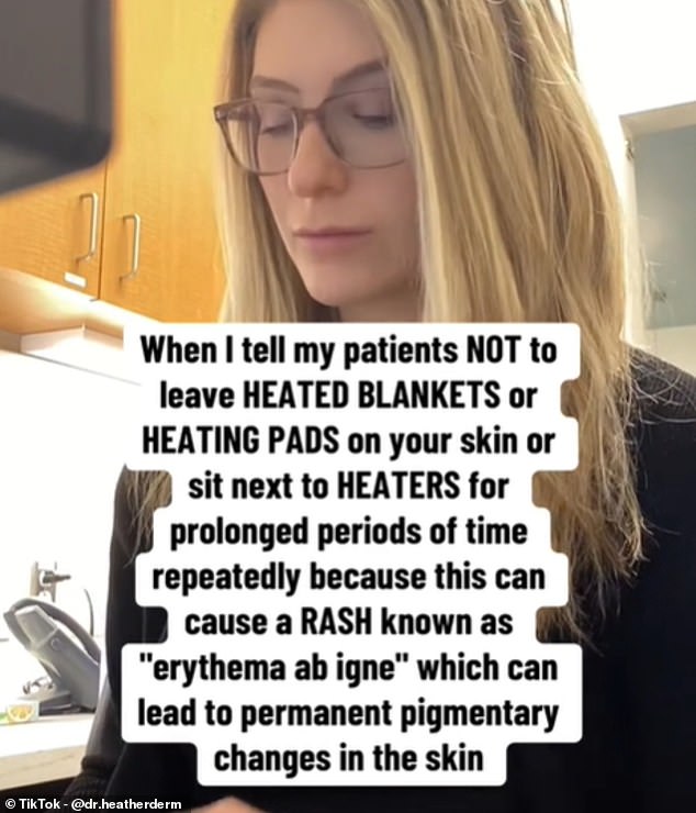 In her TikTok, which has been viewed more than 2.6 million times, Dr. Kornmehl also recommends using heating pads or 'repeatedly sitting for long periods of time' next to heating appliances.