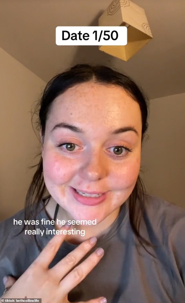 In a TikTok video, single creator Beth Collins (pictured) said: 'I'll go on 50 first dates or at least until I get bored or find the love of my life'