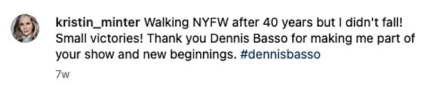 Minter talked about her catwalk moment on Instagram, writing: 'After 40 years of walking at NYFW, but I didn't fall! Small victories!'