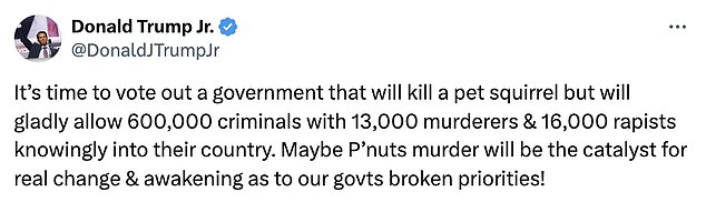 Donald Trump Jr. went to X on Saturday night and used Peanut's death to make a political point using similar language to the false statement