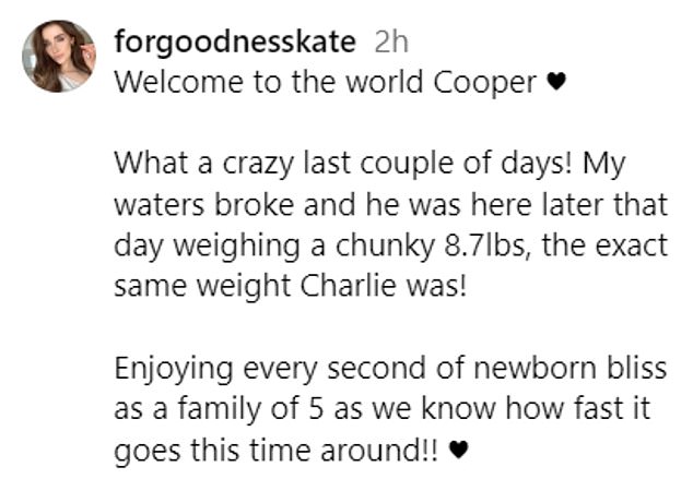 Kate wrote: 'Welcome to the world Cooper ¿¿ What a crazy last few days! My water broke and he was here later that day weighing a whopping 3.5kg, exactly the same weight as Charlie!'