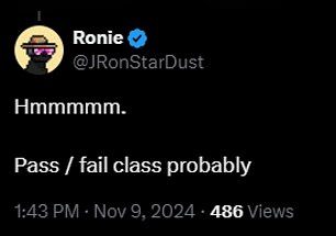 One user on 'X', formerly Twitter, responded with 'Hmmmmm. Pass/Fail class probably