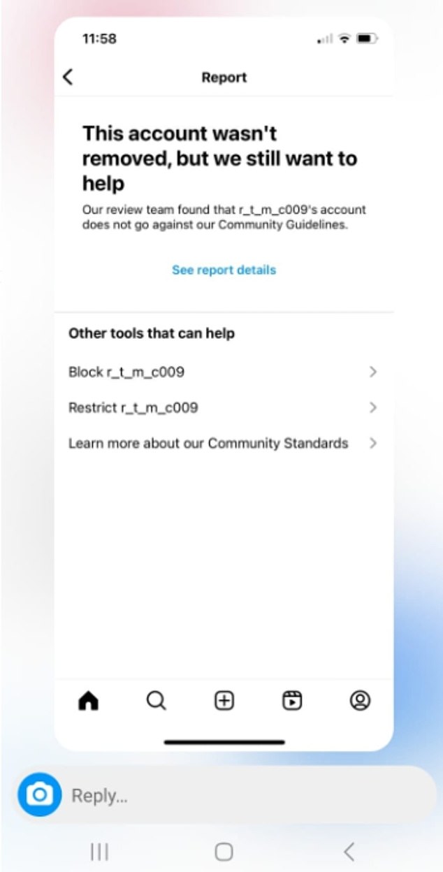 The message Ms Millington received on Instagram after reporting the fraudulent account. The response stated that the account was not deleted because it 