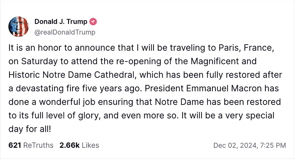 “President Emmanuel Macron has done a fantastic job ensuring that Notre Dame is restored to its full glory and more,” Trump said. 'It will be a very special day for everyone!'