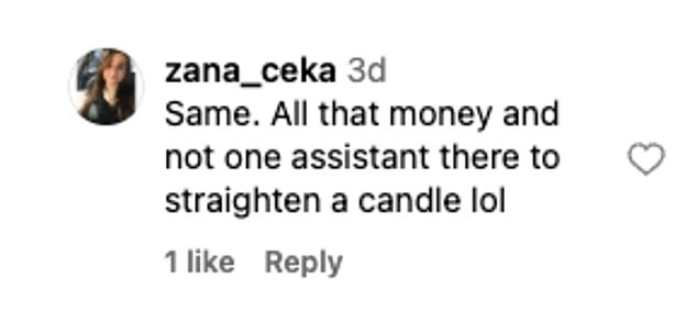 'All that money and no assistant to straighten a candle lol'