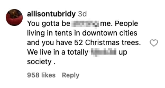 “People living in tents downtown and you have 52 Christmas trees,” another commenter noted