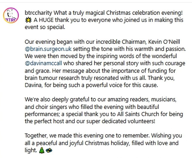 Brain Tumor Research Campaign thanked Davina for attending the event and shared photos from the event praising her 'courage and grace'