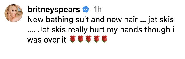 The singer also alluded to suffering a jet ski injury in her caption. 'New swimsuit and new hair ¿jet skis¿. Jet skis actually hurt my hands even though I was over them,” Britney wrote