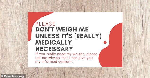 'Don't Weigh Me Cards', created by More-Love.org, ask doctors not to weigh patients every time they come in for an appointment unless it is absolutely necessary