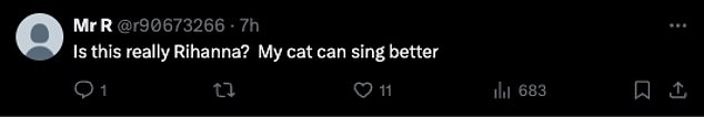 'Is this really Rihanna? My cat can sing better,” one person wrote on Twitter in response to the billionaire musician's performance