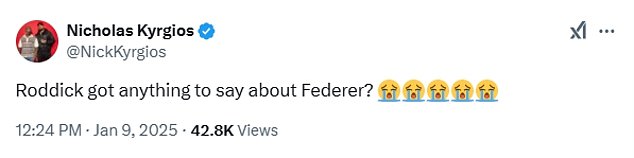 After Roddick's powerful words went viral, Kyrgios responded to X asking: 'Does Roddick have anything to say about Federer?