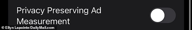 You should see an on/off button next to 'Privacy-Preserving Ad Measurement'. Disable this to prevent Safari from sharing information with third-party apps and other websites