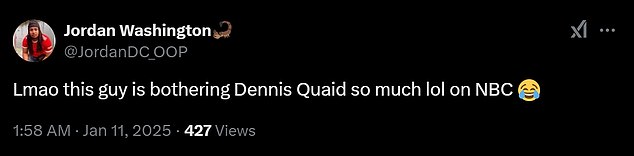 “Lmao this guy bothers Dennis Quaid so much lol on NBC,” another user wrote