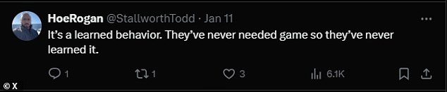 X user @StallworthTodd explained: 'It's a learned behavior. They never needed game, so they never learned.”